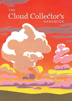 The Cloud Collector's Handbook by Pretor-Pinney, Gavin