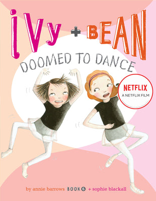 Ivy + Bean Doomed to Dance by Barrows, Annie