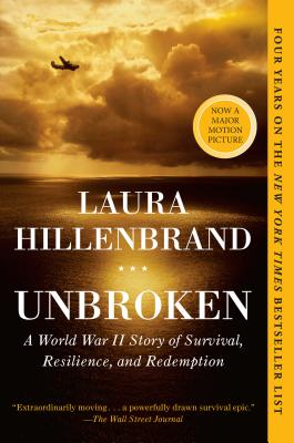 Unbroken: A World War II Story of Survival, Resilience, and Redemption by Hillenbrand, Laura
