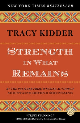 Strength in What Remains by Kidder, Tracy