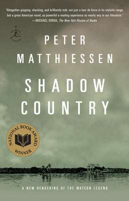 Shadow Country: A New Rendering of the Watson Legend by Matthiessen, Peter
