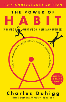 The Power of Habit: Why We Do What We Do in Life and Business by Duhigg, Charles