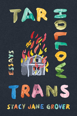 Tar Hollow Trans: Essays by Grover, Stacy Jane