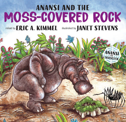 Anansi and the Moss-Covered Rock by Kimmel, Eric A.