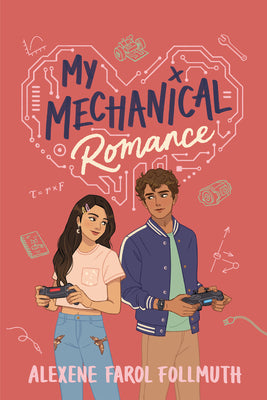 My Mechanical Romance by Follmuth, Alexene Farol