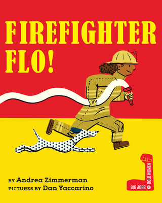Firefighter Flo! by Zimmerman, Andrea