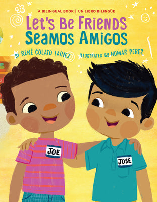 Let's Be Friends / Seamos Amigos: In English and Spanish / En Ingles Y Español by Colato Laínez, René
