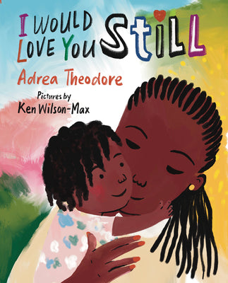 I Would Love You Still by Theodore, Adrea