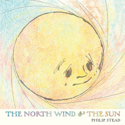 The North Wind and the Sun by Stead, Philip C.