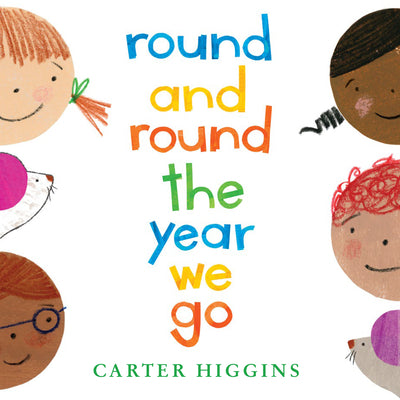 Round and Round the Year We Go by Higgins, Carter