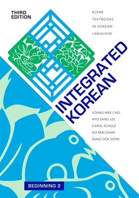 Integrated Korean: Beginning 2, Third Edition by Cho, Young-Mee Yu