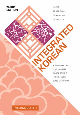 Integrated Korean: Intermediate 1, Third Edition by Cho, Young-Mee Yu