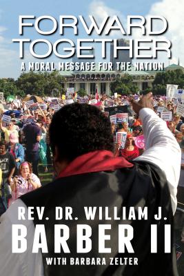 Forward Together: A Moral Message for the Nation by Barber II, William J.