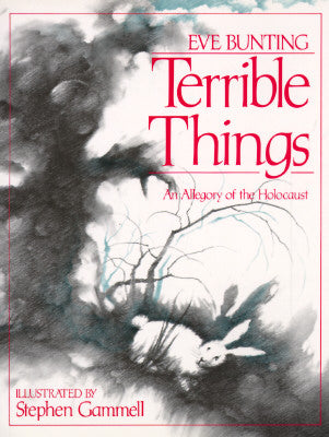 Terrible Things: An Allegory of the Holocaust by Bunting, Eve