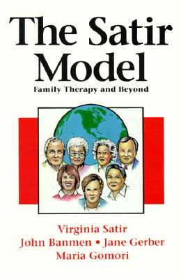 The Satir Model: Family Therapy and Beyond by Satir, Virginia