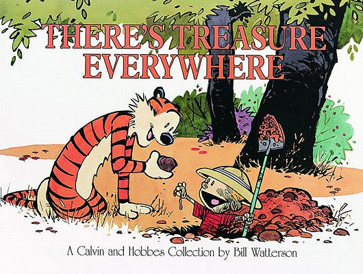 There's Treasure Everywhere, 15: A Calvin and Hobbes Collection by Watterson, Bill