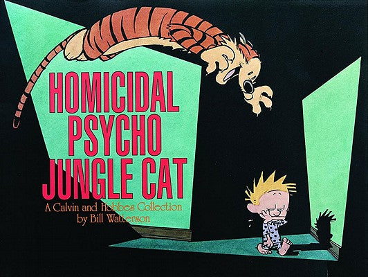 Homicidal Psycho Jungle Cat, 13: A Calvin and Hobbes Collection by Watterson, Bill