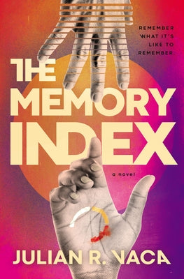 The Memory Index by Vaca, Julian Ray