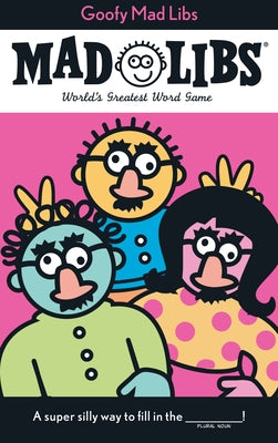 Goofy Mad Libs: World's Greatest Party Game by Price, Roger