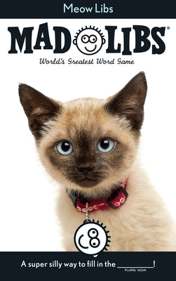 Meow Libs: World's Greatest Word Game by Mad Libs