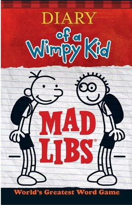 Diary of a Wimpy Kid Mad Libs: World's Greatest Word Game by Mad Libs