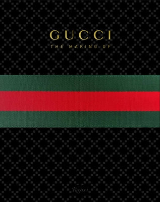 Gucci: The Making of by Giannini, Frida