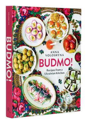 Budmo!: Recipes from a Ukrainian Kitchen by Voloshyna, Anna