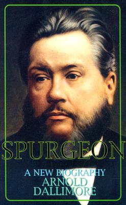 Spurgeon: A Biography by Dallimore, Arnold A.