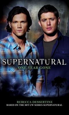 Supernatural: One Year Gone by Dessertine, Rebecca