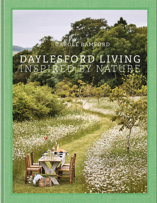 Daylesford Living: Inspired by Nature: Organic Lifestyle in the Cotswolds by Bamford, Carole