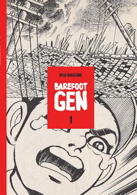Barefoot Gen Volume 1: A Cartoon Story of Hiroshima by Nakazawa, Keiji