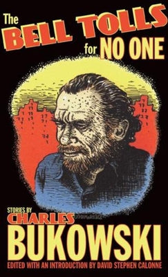 The Bell Tolls for No One by Bukowski, Charles
