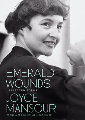 Emerald Wounds: Selected Poems by Mansour, Joyce