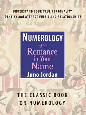 Numerology: The Romance in Your Name: The Classic Book on Numerology (Revised) by Jordan, Juno