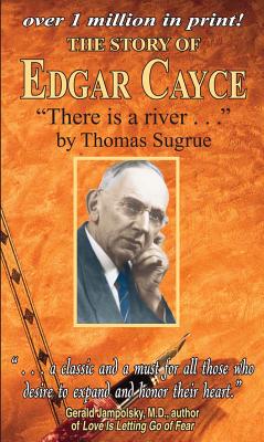 The Story of Edgar Cayce: There Is a River by Sugrue, Thomas