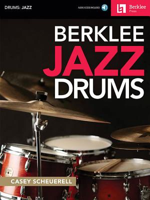 Berklee Jazz Drums Book/Online Audio [With Access Code] by Scheuerell, Casey