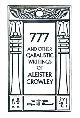 777 & Other Qabalistic Writings of Aleister Crowley by Crowley, Aleister