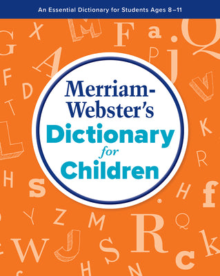 Merriam-Webster's Dictonary for Children by Merriam-Webster