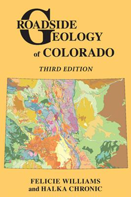 Roadside Geology of Colorado by Williams, Felicie