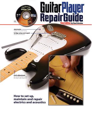 The Guitar Player Repair Guide by Erlewine, Dan