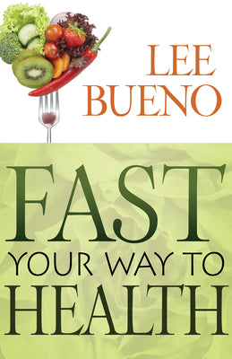 Fast Your Way to Health by Bueno, Lee