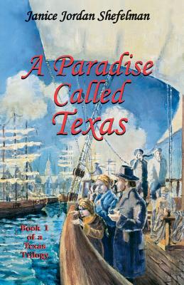 A Paradise Called Texas by Shefelman, Janice Jordan