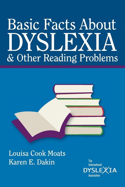Basic Facts about Dyslexia & Other Reading Problems by Moats, Louisa Cook