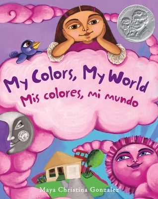 My Colors, My World: MIS Colores, Mi Mundo by Gonzalez, Maya Christina