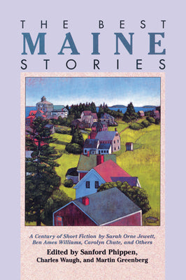 The Best Maine Stories by Phippen, Sanford