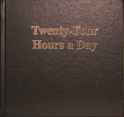 Twenty-Four Hours a Day Larger Print by Anonymous