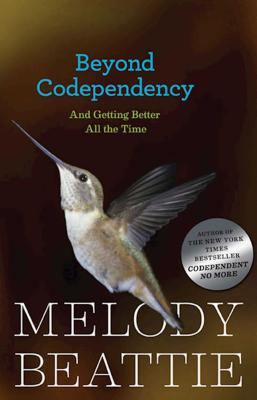 Beyond Codependency: And Getting Better All the Time by Beattie, Melody