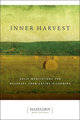 Inner Harvest: Daily Meditations for Recovery from Eating Disorders by L, Elisabeth