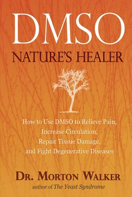 Dmso: Nature's Healer by Walker, Morton