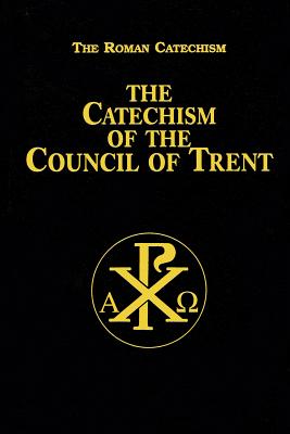 Catechism of the Council of Trent by Anonymous